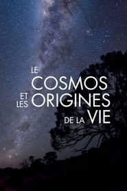 Le Cosmos et les Origines de la vie